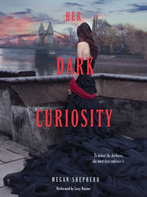 Title details for Her Dark Curiosity by Megan Shepherd - Wait list